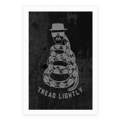 Tread Lightly (Walter White) Poster