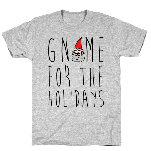 gnome for the holidays t shirt