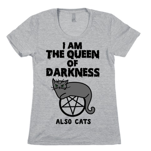 Queen of Darkness Womens T-Shirt