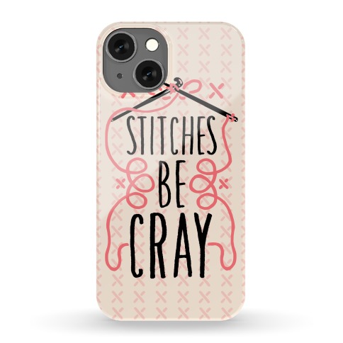 Stitches be Cray! Phone Case