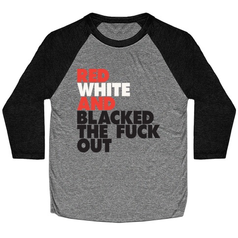Red White And Blacked The F*** Out (Tank) Baseball Tee