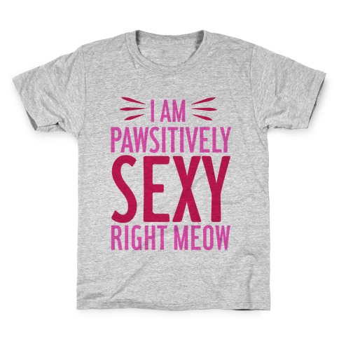 Pawsitively Sexy Kids T-Shirt