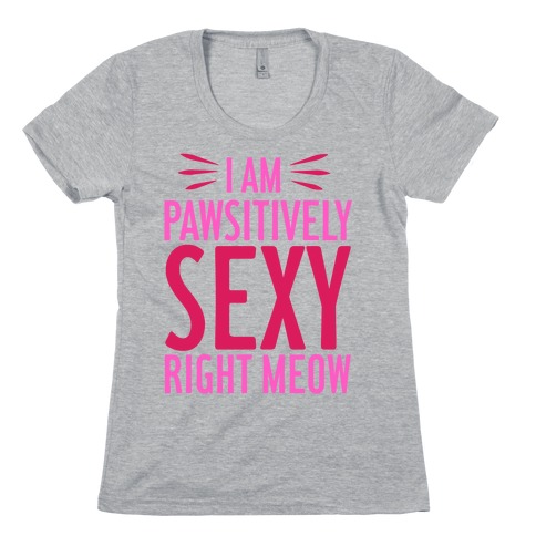 Pawsitively Sexy Womens T-Shirt