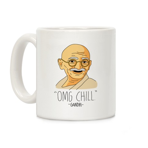 OMG Chill -Gandhi Coffee Mug