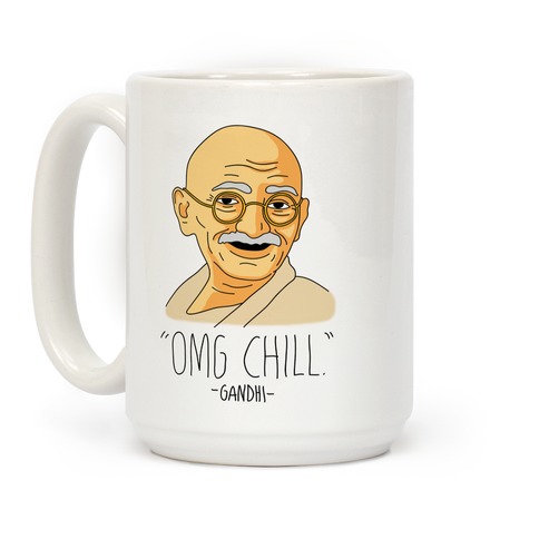 OMG Chill -Gandhi Coffee Mugs | LookHUMAN