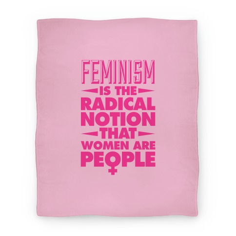 Feminism: A Radical Notion Blanket