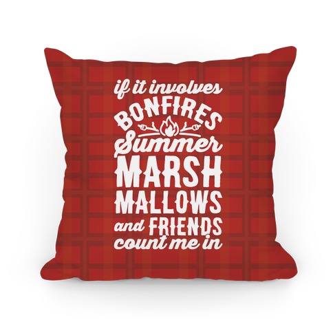 Bonfires Summer Marshmallows and Friends Count Me In Pillow