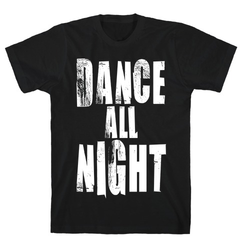 Dance All Night T-Shirt