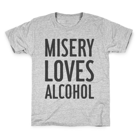 Misery Loves Alcohol Kids T-Shirt