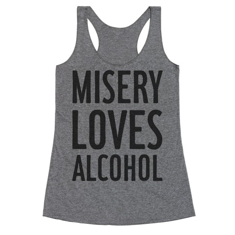Misery Loves Alcohol Racerback Tank Top