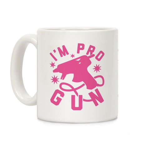 I'm Pro Glue Gun Coffee Mug