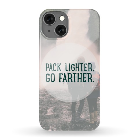 Pack Lighter, Go Farther Phone Case