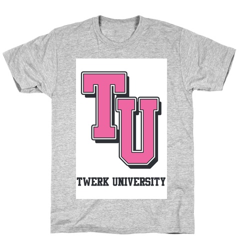 Twerk University T-Shirt