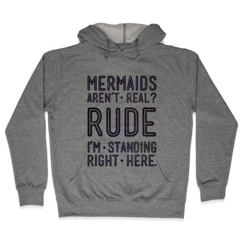 Mermaids Are Real Hooded Sweatshirt