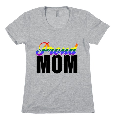 Proud Mom Womens T-Shirt