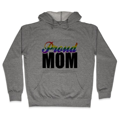 Proud Mom Hooded Sweatshirt