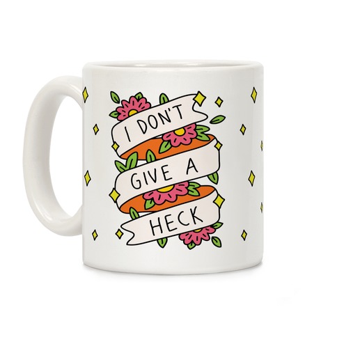 I Don't Give A Heck Coffee Mug