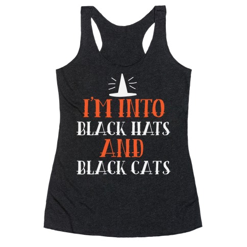 I'm Into Black Hats And Black Cats Racerback Tank Top