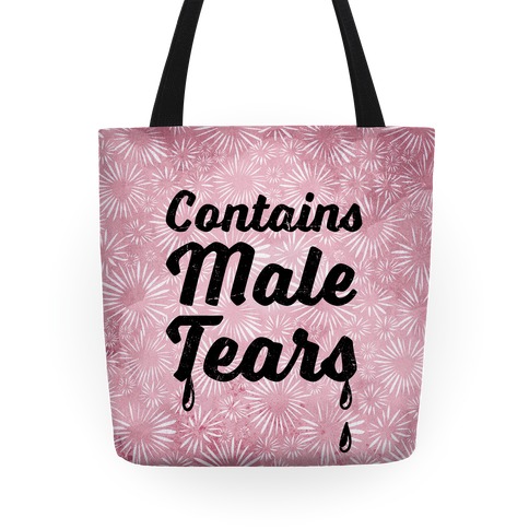 Contains Male Tears Tote