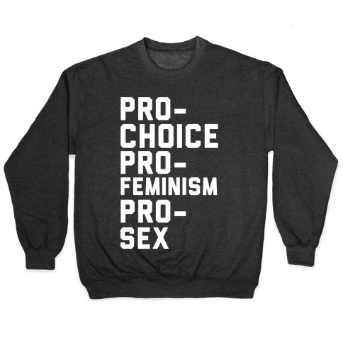 Pro-Choice Pro-Feminism Pro-Sex Pullover