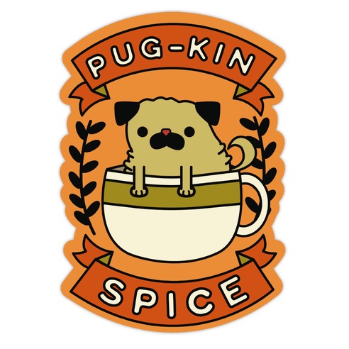 Pugkin Spice Die Cut Sticker
