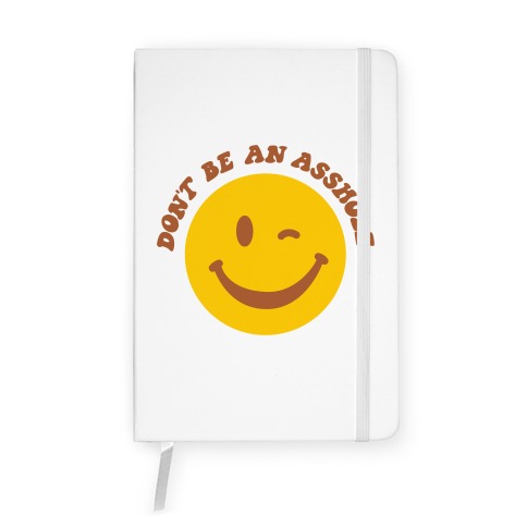 Don't Be An Asshole Winking Smiley Notebook
