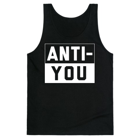 Anti-You Tank Top