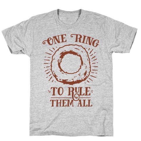 One Onion Ring to Rule Them All T-Shirt