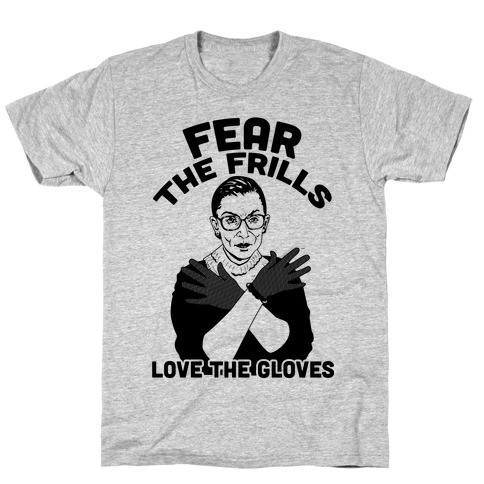 Fear the Frill Love the Gloves T-Shirt