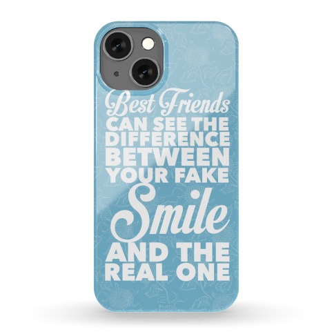 Best Friends Know The Real Smile Phone Case