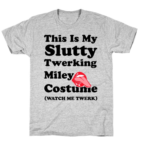 This Is My Slutty Twerking Miley Costume T-Shirt