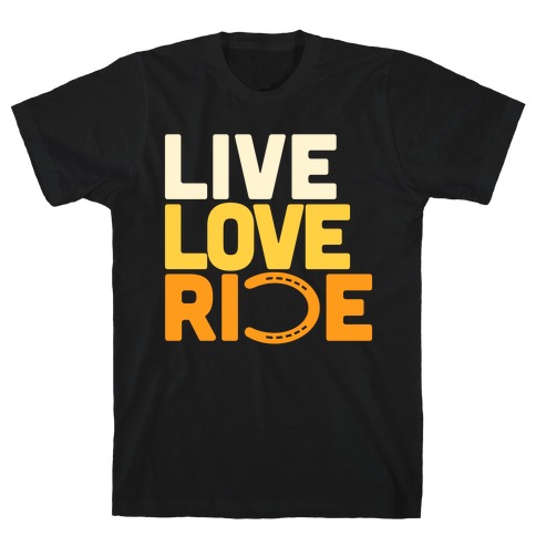 Live Love Ride (Horseshoe) T-Shirt