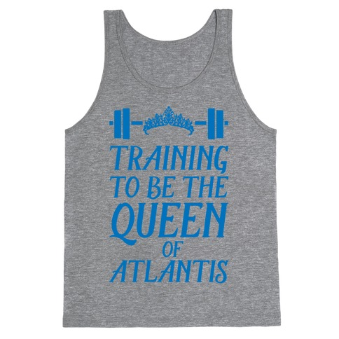 Training To Be The Queen Of Atlantis Tank Top
