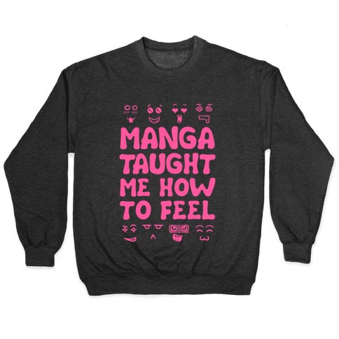 Manga Taught Me How to Feel Pullover