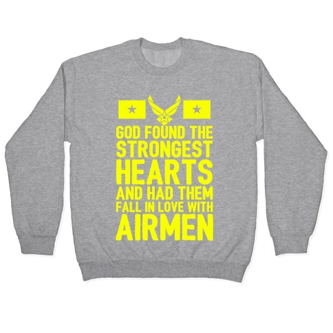 God Found The Strongest Hearts (Air Force) Pullover