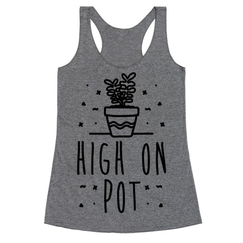 High On Potted Plants Racerback Tank Top