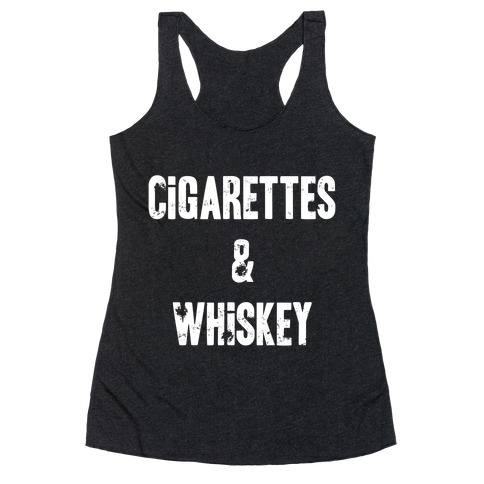 Cigarettes & Whiskey Racerback Tank Top