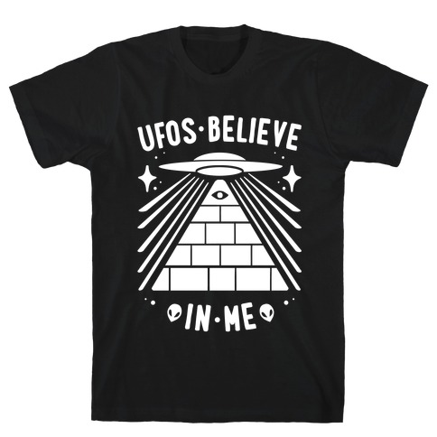 UFOS Believe In Me T-Shirt