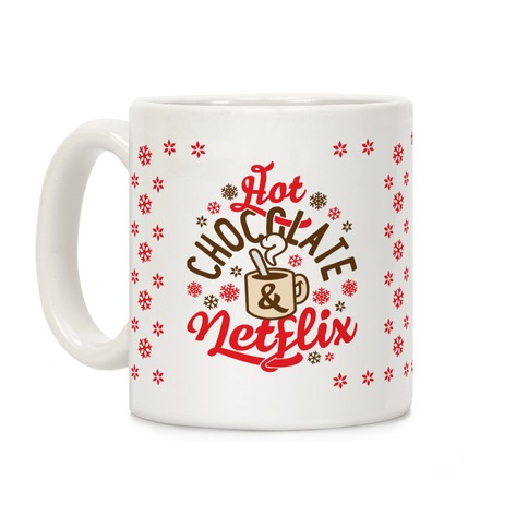 Hot Chocolate And Netflix Coffee Mug