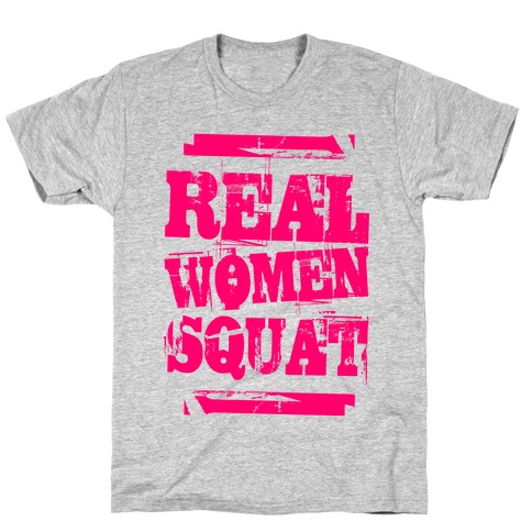 Real Women Squat T-Shirt