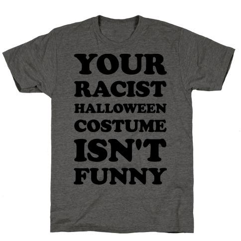 Your Racist Halloween Costume Isn't Funny Baseball Tees