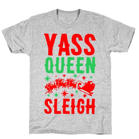 Yass Queen Sleigh T-Shirt