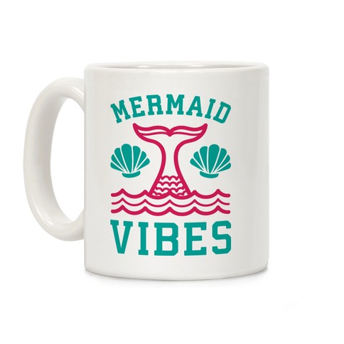 Mermaid Vibes Coffee Mug