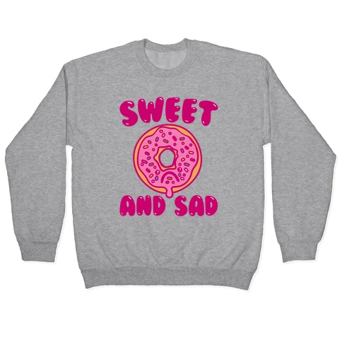 Sweet And Sad Donut Parody White Print Pullover