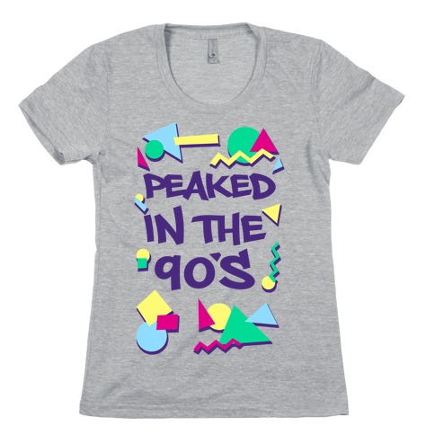 Peaked in the 90's Womens T-Shirt
