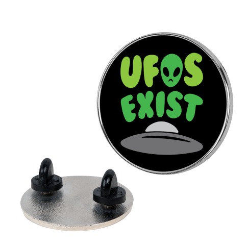 UFOS Exist Pin
