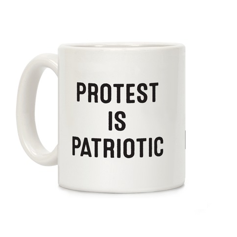 Protest Is Patriotic Coffee Mug