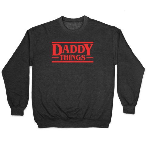 Daddy Things Pullover