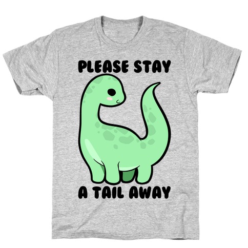 Please Stay A Tail Away T-Shirt