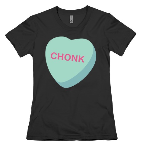 Chonk Candy Heart Womens T-Shirt